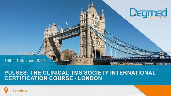 PULSES: The Clinical TMS Society International Certification Course - London