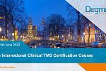 The International Clinical TMS Certification Course - Amsterdam 2023